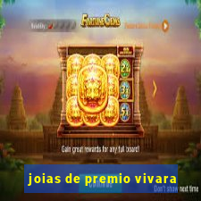 joias de premio vivara